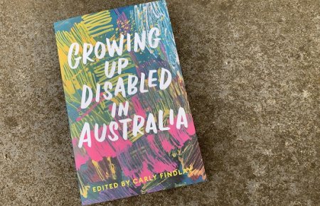 Growing Up Disabled in Australia amplifying voices of disability